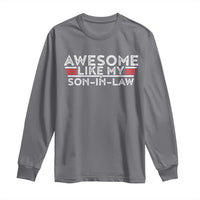 Funny Awesome Like My Son In Law Long Sleeve Shirt