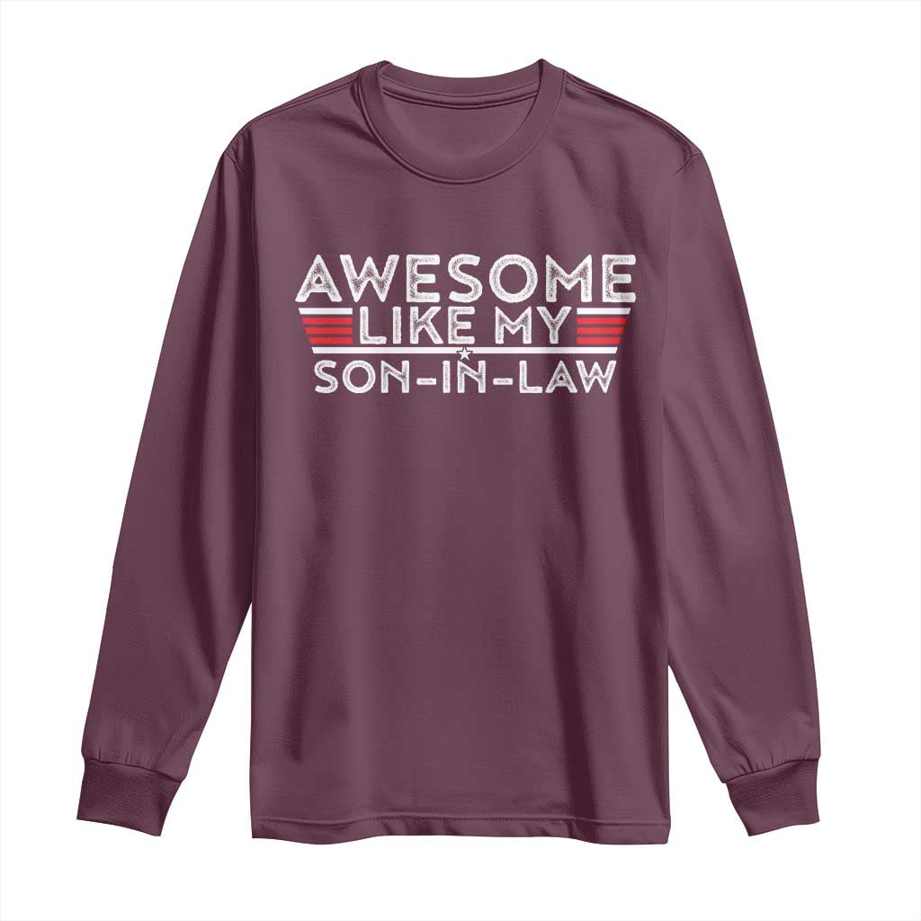 Funny Awesome Like My Son In Law Long Sleeve Shirt