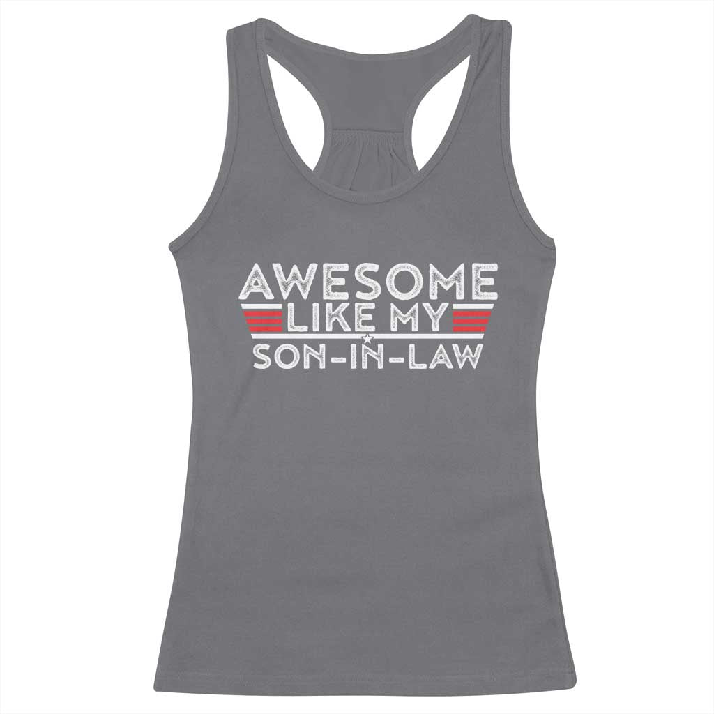 Funny Awesome Like My Son In Law Racerback Tank Top