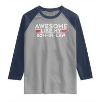 Funny Awesome Like My Son In Law Raglan Shirt