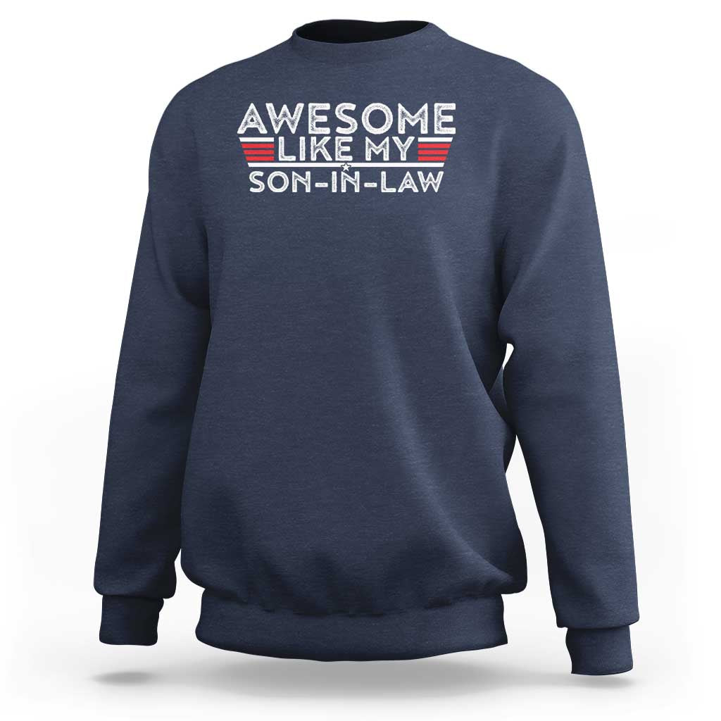 Funny Awesome Like My Son In Law Sweatshirt