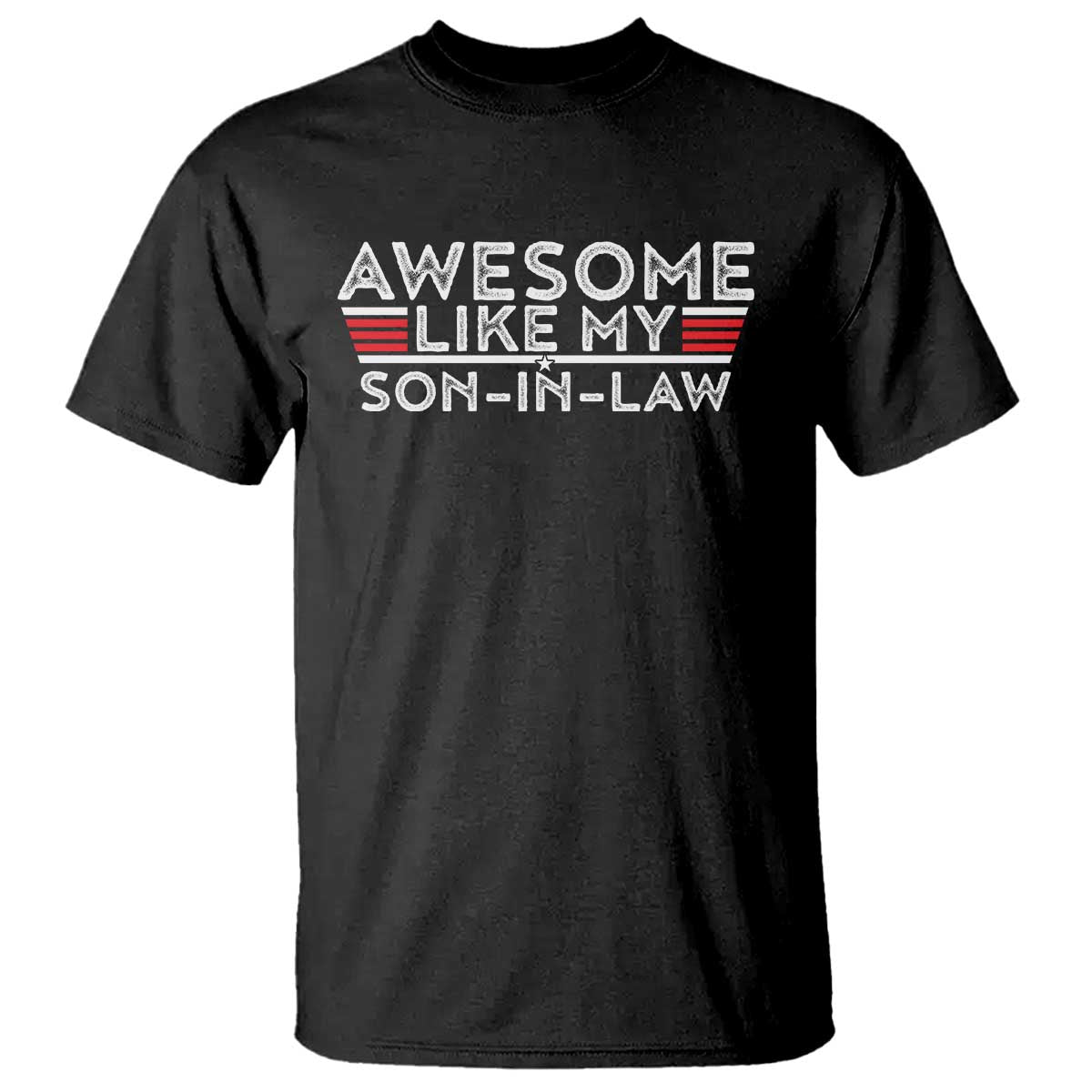 Funny Awesome Like My Son In Law T Shirt