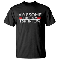 Funny Awesome Like My Son In Law T Shirt