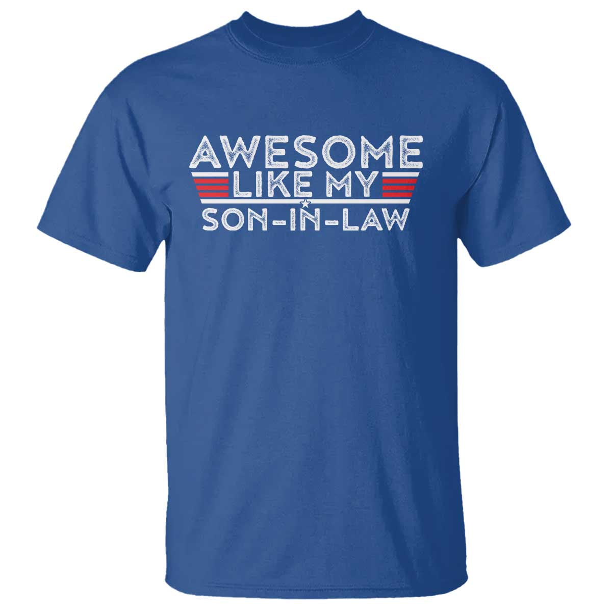 Funny Awesome Like My Son In Law T Shirt