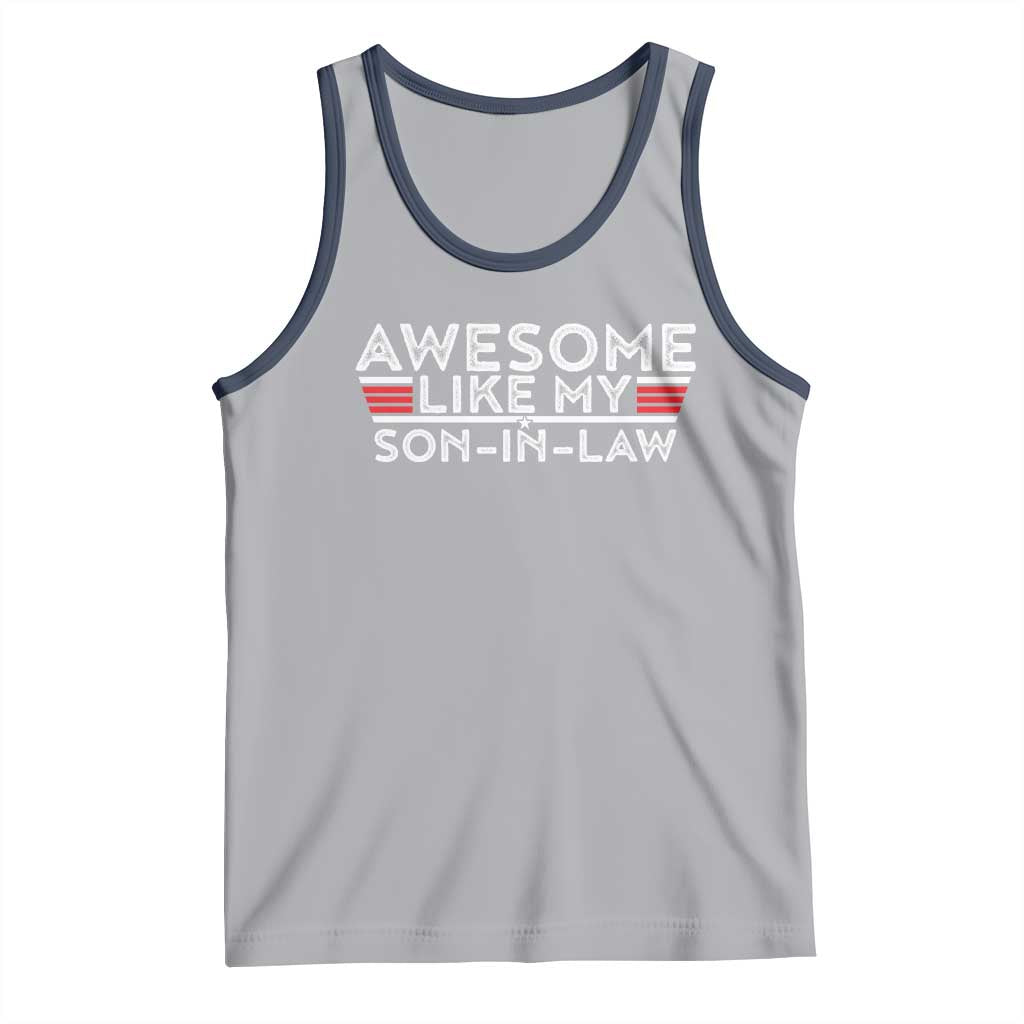 Funny Awesome Like My Son In Law Tank Top