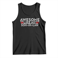 Funny Awesome Like My Son In Law Tank Top