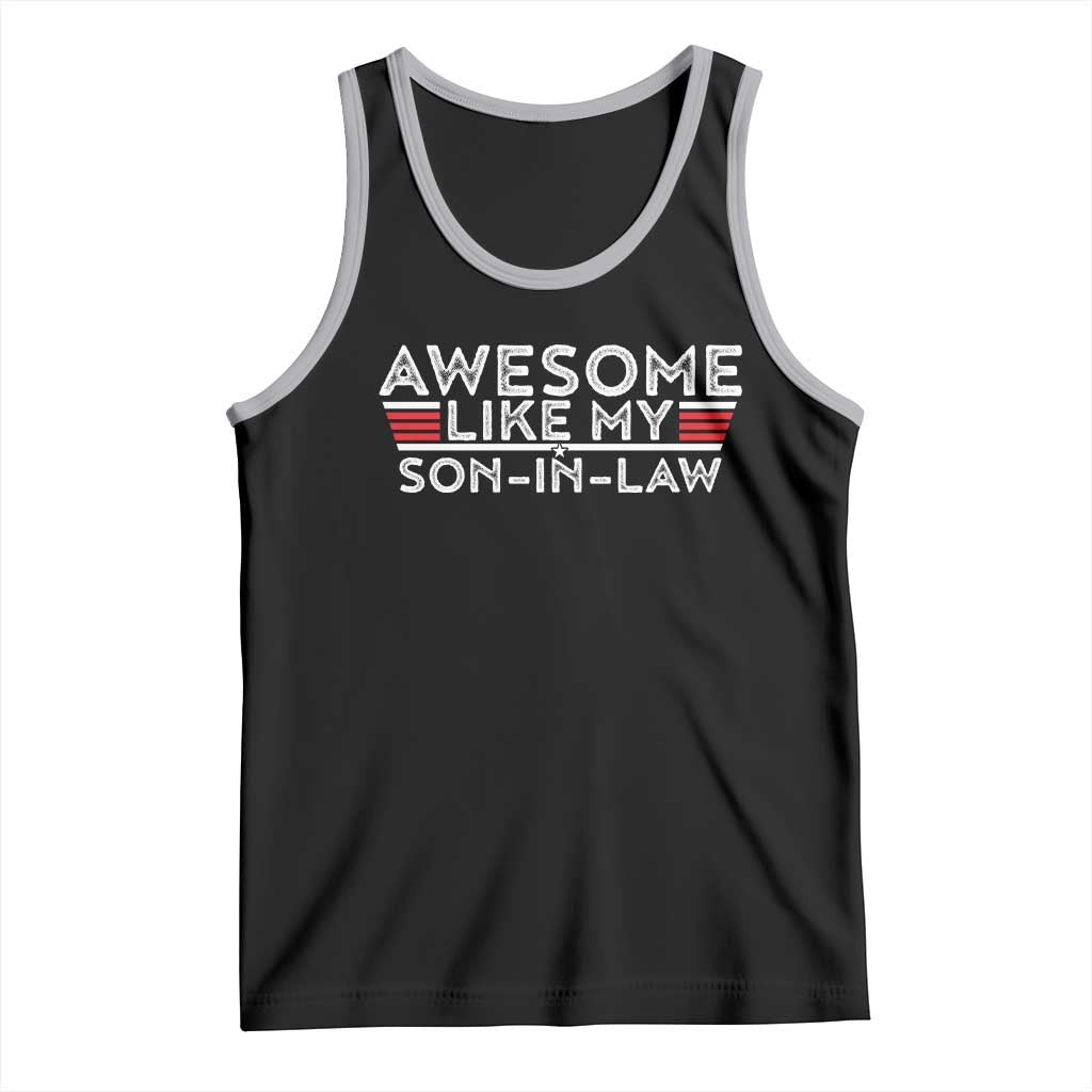 Funny Awesome Like My Son In Law Tank Top