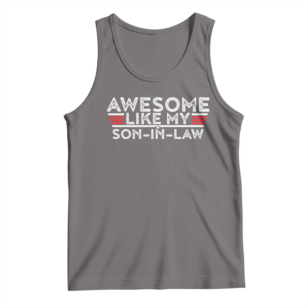 Funny Awesome Like My Son In Law Tank Top