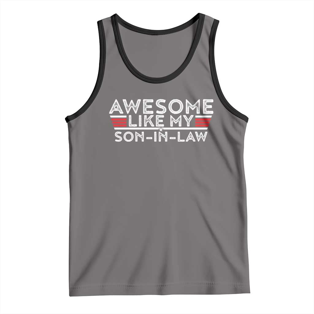 Funny Awesome Like My Son In Law Tank Top