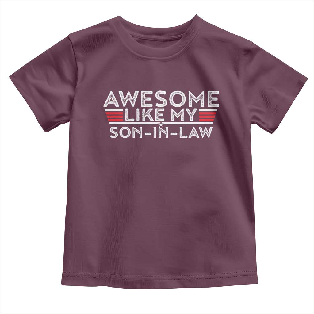 Funny Awesome Like My Son In Law Toddler T Shirt