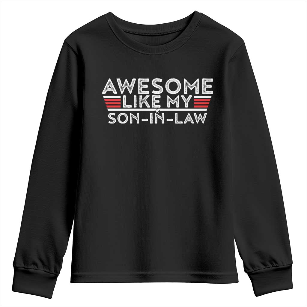 Funny Awesome Like My Son In Law Youth Sweatshirt