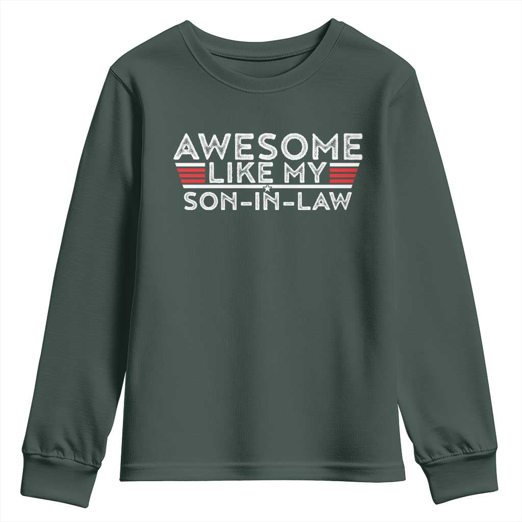 Funny Awesome Like My Son In Law Youth Sweatshirt
