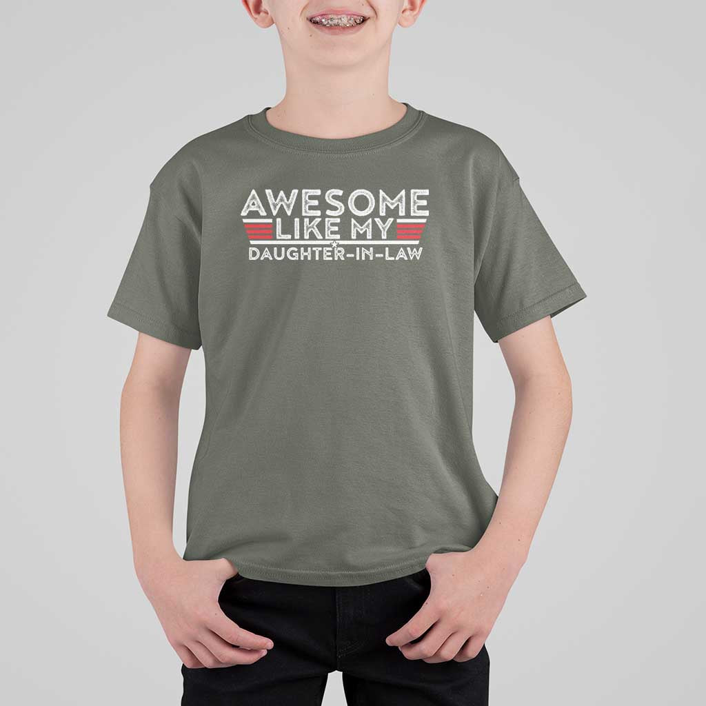 Funny Awesome Like My Daughter In Law T Shirt For Kid