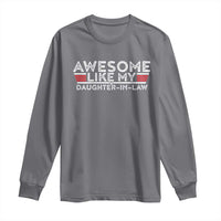 Funny Awesome Like My Daughter In Law Long Sleeve Shirt