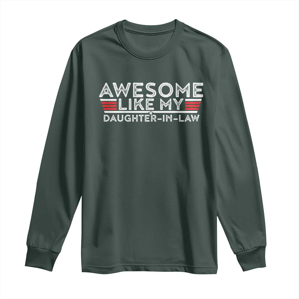 Funny Awesome Like My Daughter In Law Long Sleeve Shirt