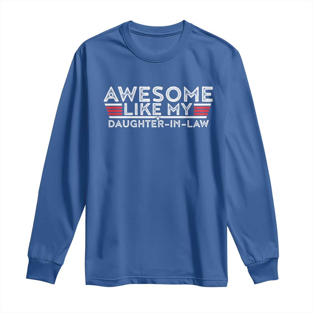 Funny Awesome Like My Daughter In Law Long Sleeve Shirt