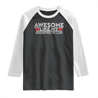 Funny Awesome Like My Daughter In Law Raglan Shirt