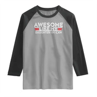 Funny Awesome Like My Daughter In Law Raglan Shirt