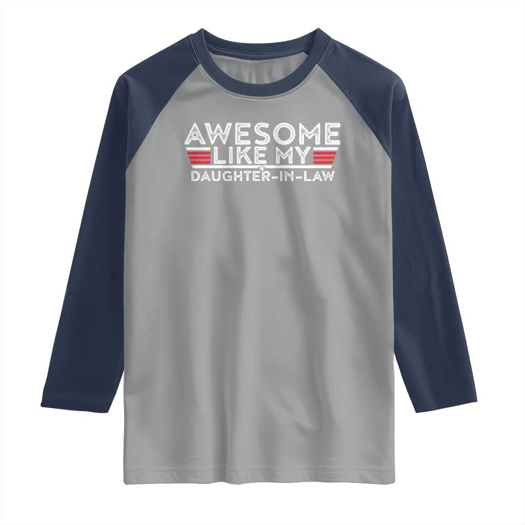 Funny Awesome Like My Daughter In Law Raglan Shirt