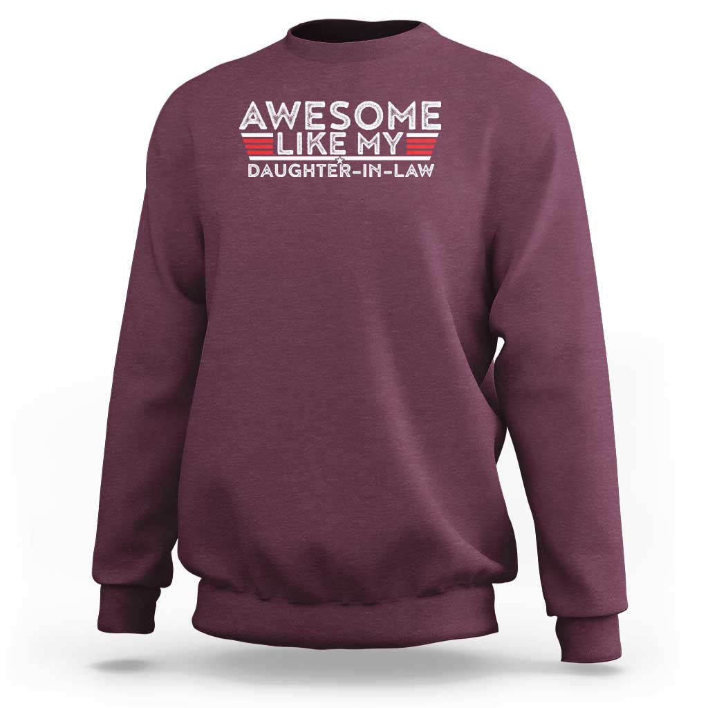 Funny Awesome Like My Daughter In Law Sweatshirt
