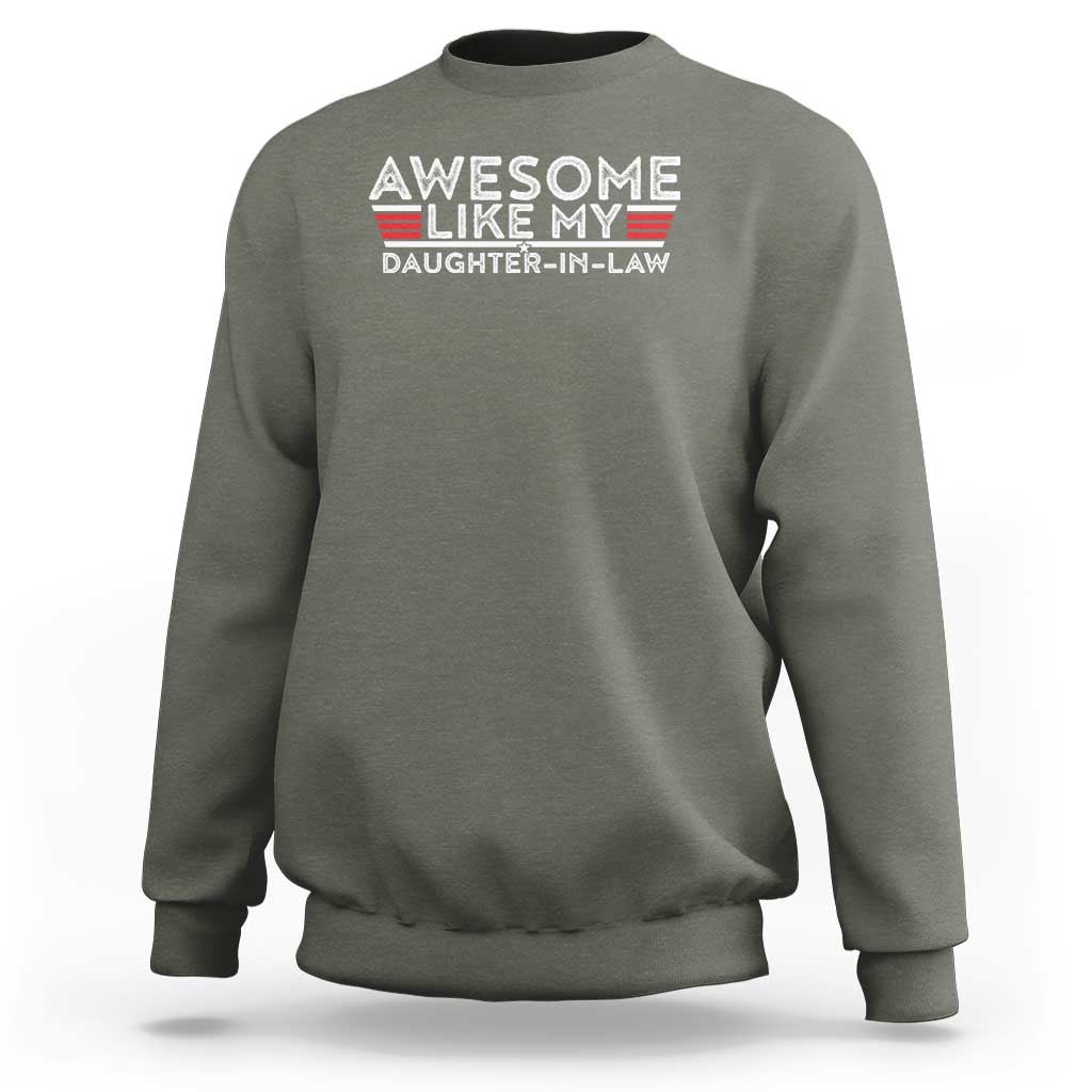 Funny Awesome Like My Daughter In Law Sweatshirt