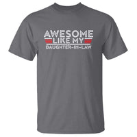 Funny Awesome Like My Daughter In Law T Shirt