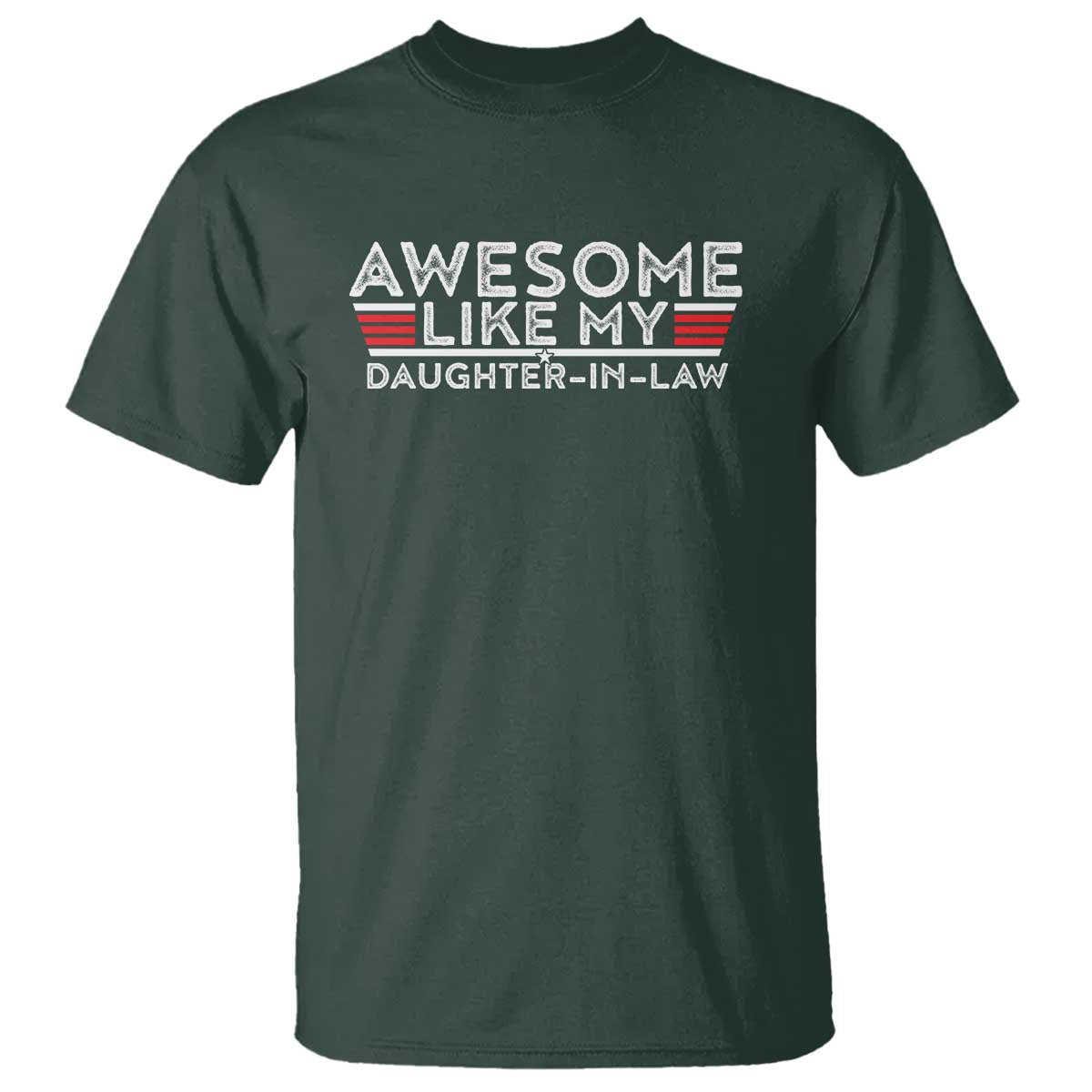 Funny Awesome Like My Daughter In Law T Shirt