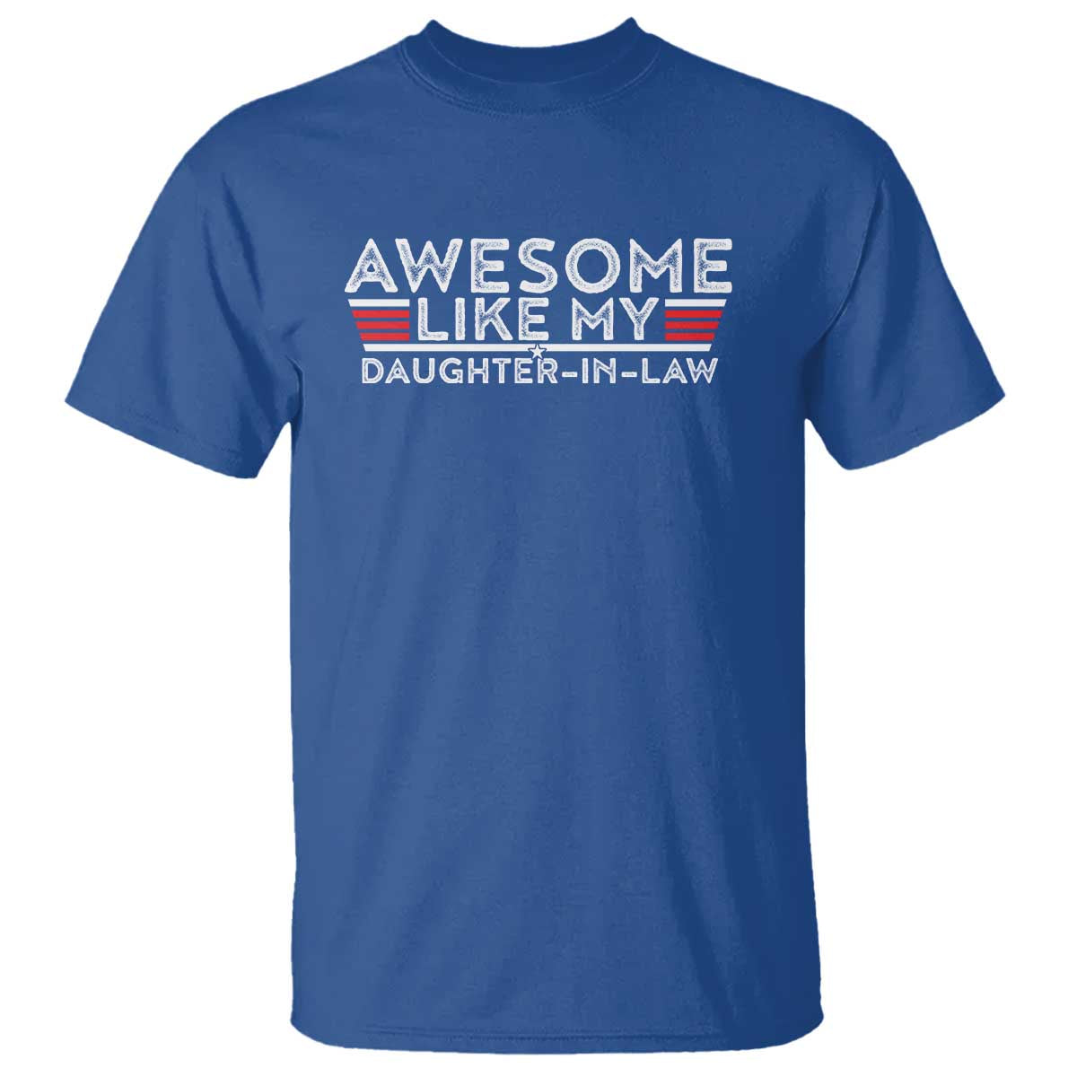 Funny Awesome Like My Daughter In Law T Shirt