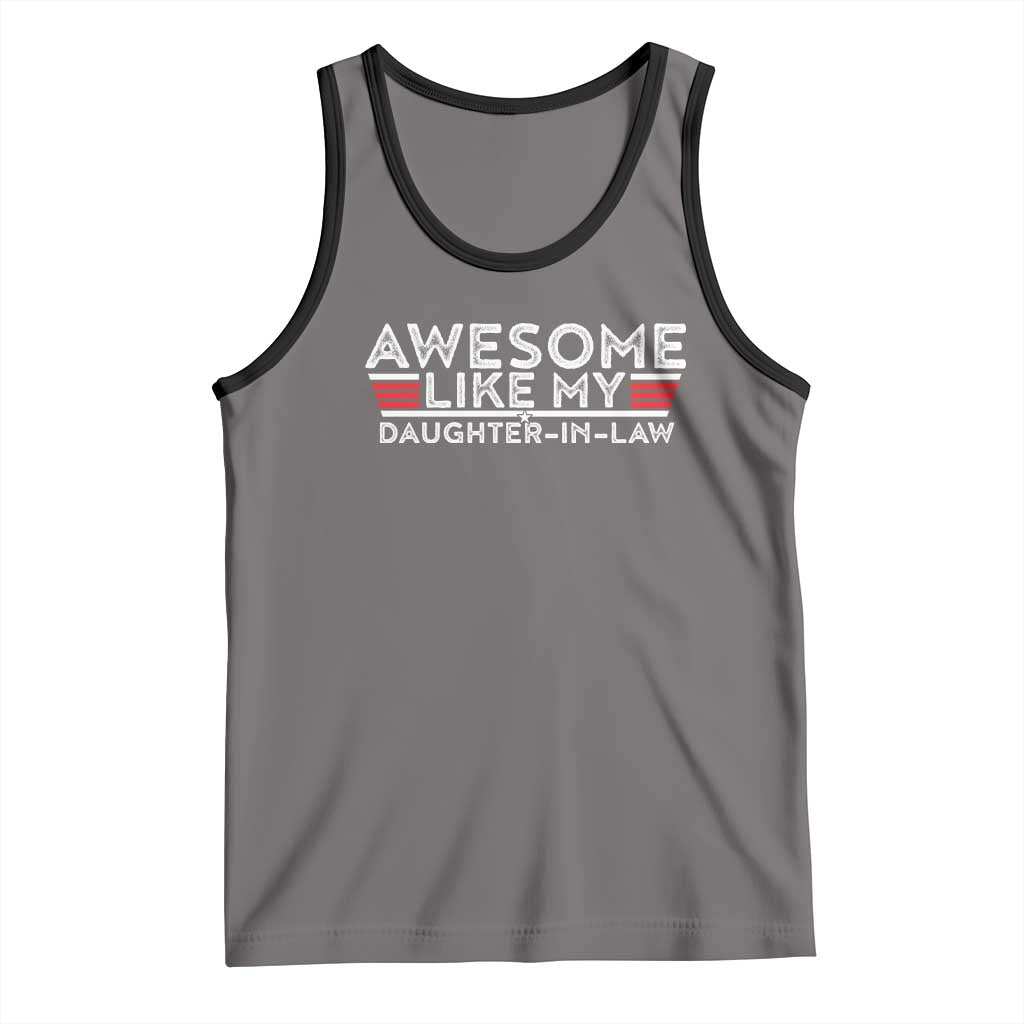 Funny Awesome Like My Daughter In Law Tank Top