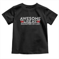 Funny Awesome Like My Daughter In Law Toddler T Shirt