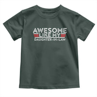 Funny Awesome Like My Daughter In Law Toddler T Shirt