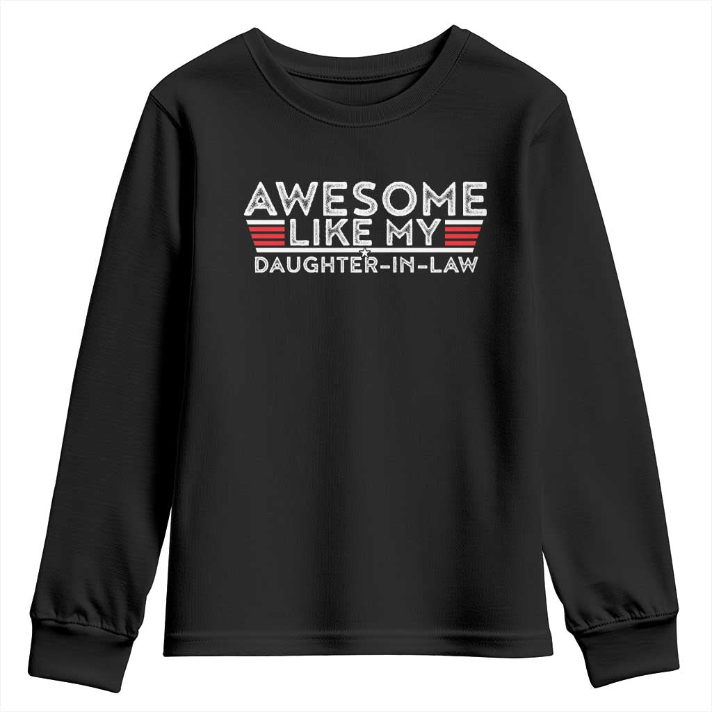 Funny Awesome Like My Daughter In Law Youth Sweatshirt