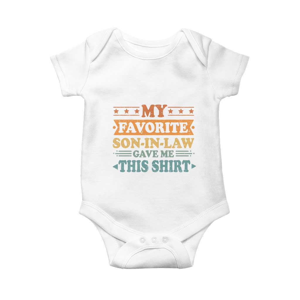 Funny My Favorite Son In Law Gave Me This Baby Onesie
