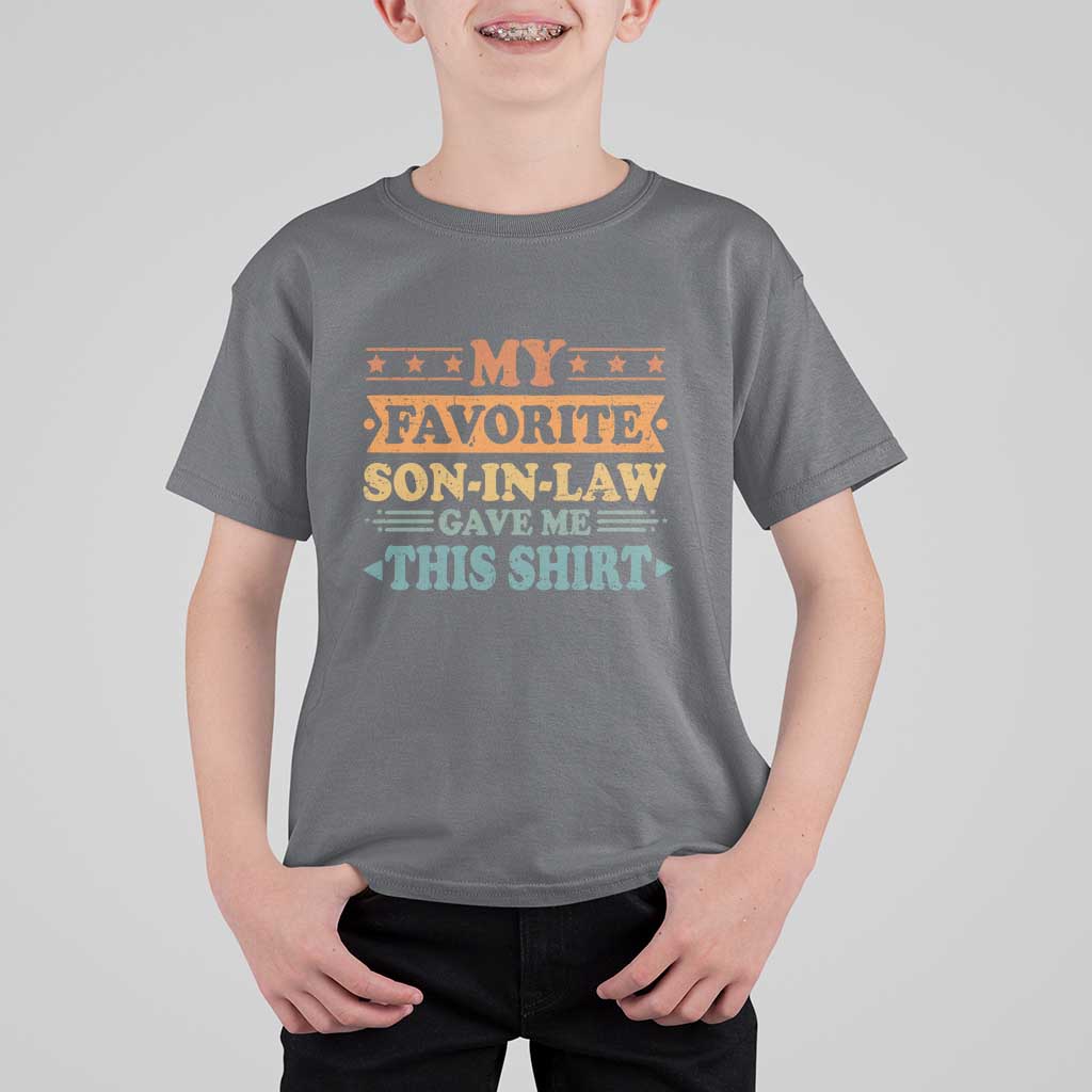 Funny My Favorite Son In Law Gave Me This T Shirt For Kid
