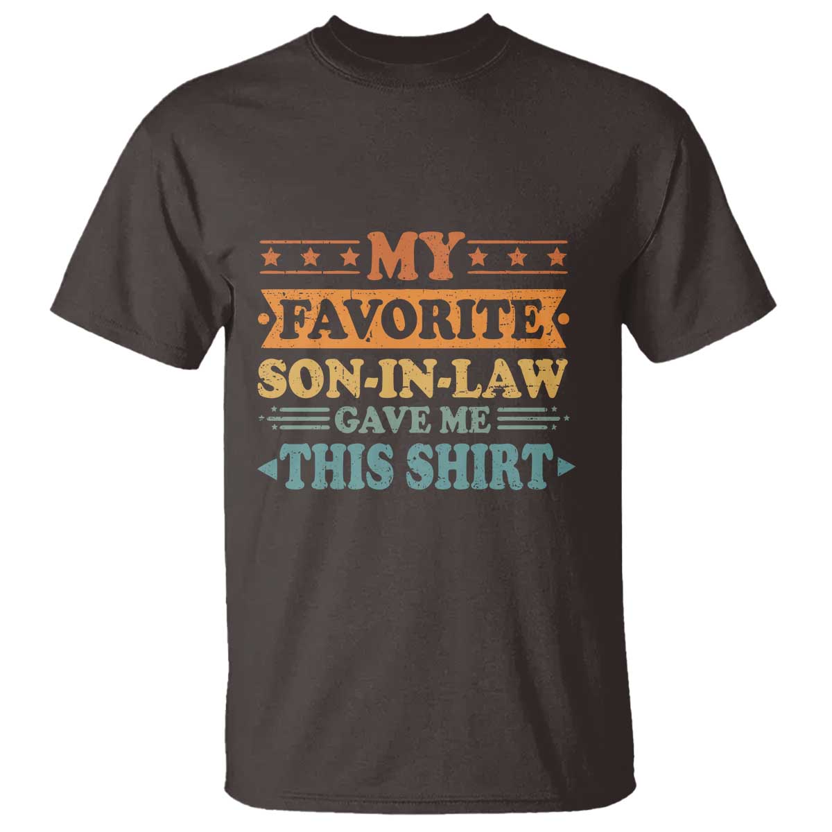 Funny My Favorite Son In Law Gave Me This T Shirt