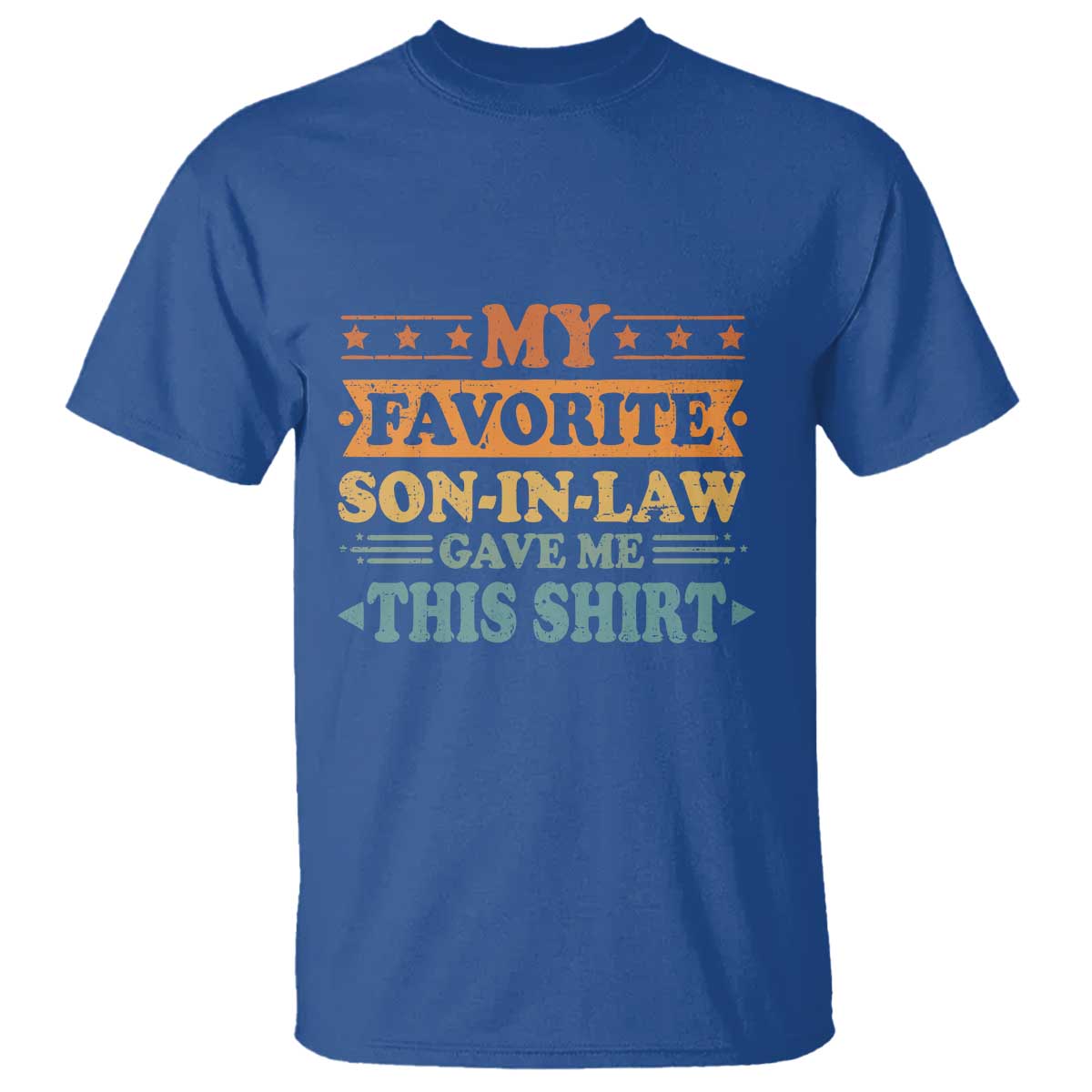 Funny My Favorite Son In Law Gave Me This T Shirt