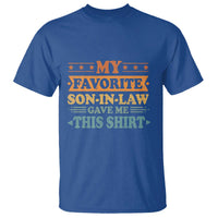Funny My Favorite Son In Law Gave Me This T Shirt