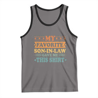 Funny My Favorite Son In Law Gave Me This Tank Top