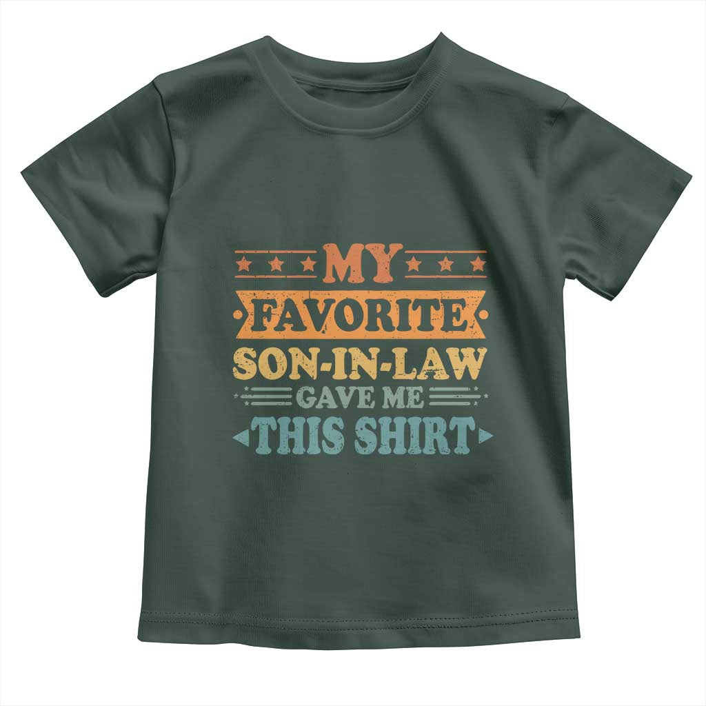 Funny My Favorite Son In Law Gave Me This Toddler T Shirt