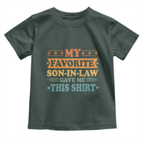 Funny My Favorite Son In Law Gave Me This Toddler T Shirt