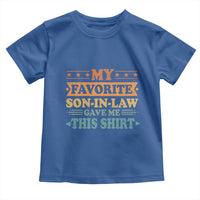 Funny My Favorite Son In Law Gave Me This Toddler T Shirt