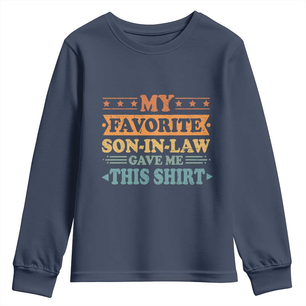 Funny My Favorite Son In Law Gave Me This Youth Sweatshirt