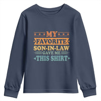 Funny My Favorite Son In Law Gave Me This Youth Sweatshirt