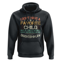 Funny My Favorite Child Most Definitely My Daughter In Law Hoodie TS09