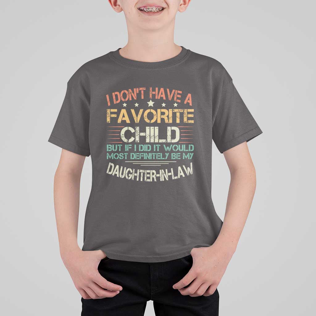 Funny My Favorite Child Most Definitely My Daughter In Law T Shirt For Kid TS09