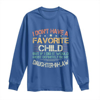 Funny My Favorite Child Most Definitely My Daughter In Law Long Sleeve Shirt TS09