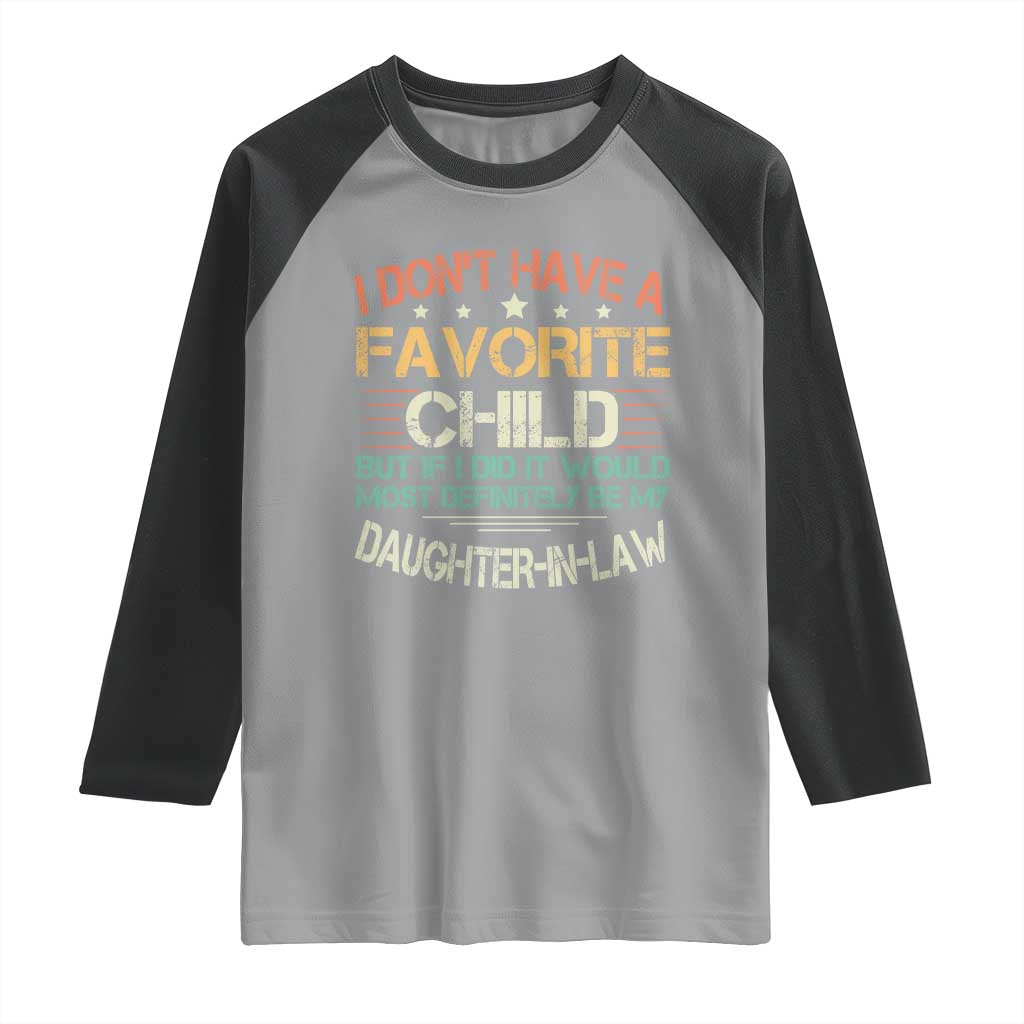 Funny My Favorite Child Most Definitely My Daughter In Law Raglan Shirt TS09