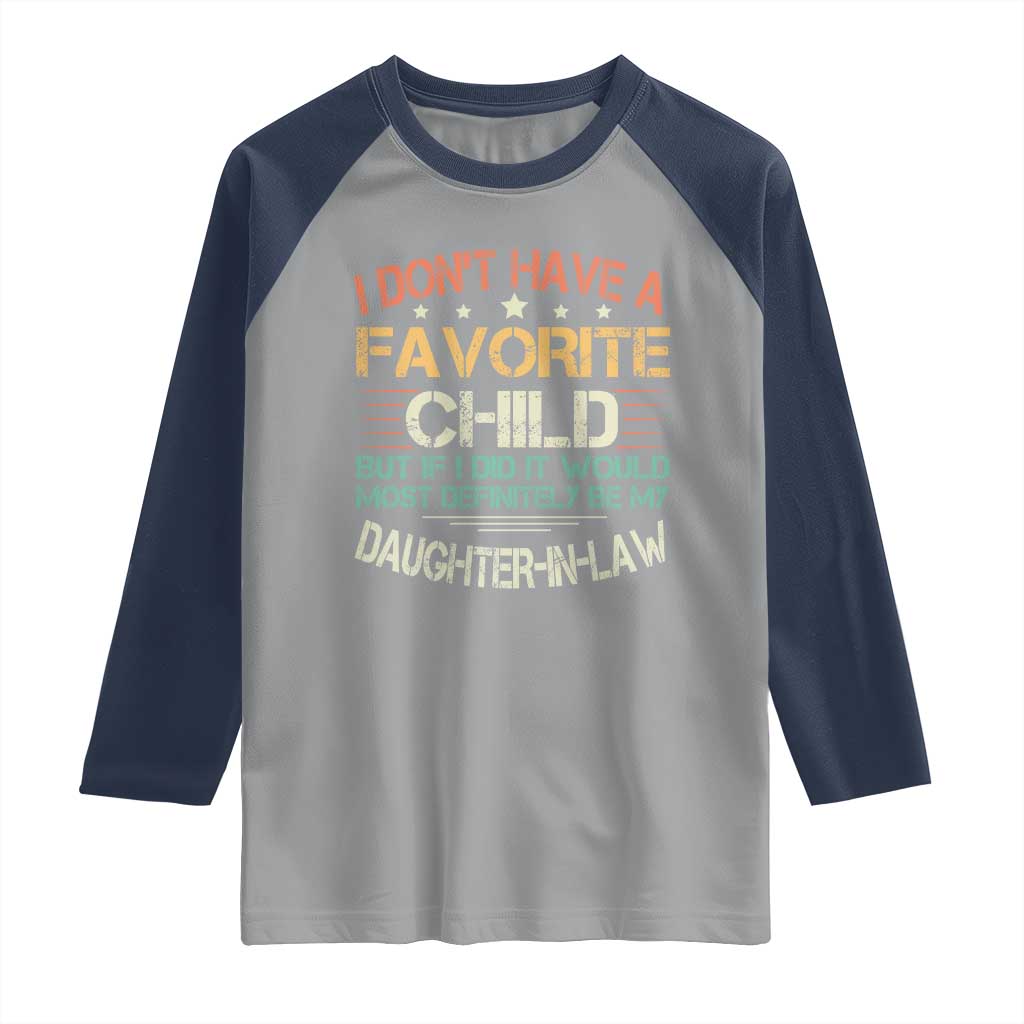 Funny My Favorite Child Most Definitely My Daughter In Law Raglan Shirt TS09