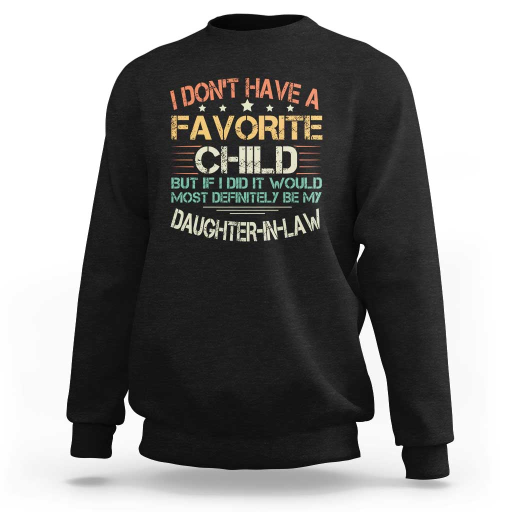 Funny My Favorite Child Most Definitely My Daughter In Law Sweatshirt TS09