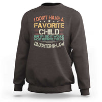 Funny My Favorite Child Most Definitely My Daughter In Law Sweatshirt TS09